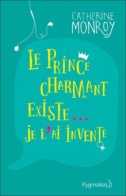 Le prince charmant existe... Je l'ai inventé