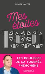 Mes étoiles 1980 : Les coulisses de la tournée phénomène