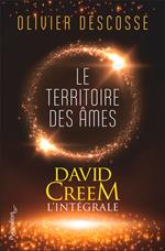 David Creem (L'intégrale) - Le territoire des âmes, la confrérie de l'invisible, l'entrevie