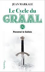 Le Cycle du Graal (Tome 6) - Perceval le Gallois