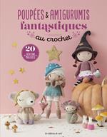 Poupées & amigurumis fantastiques au crochet