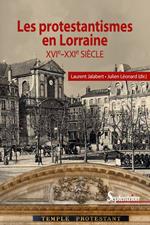 Les protestantismes en Lorraine (XVIe-XXIe siècle)