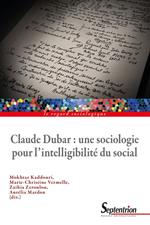 Claude Dubar : une sociologie pour l'intelligibilité du social