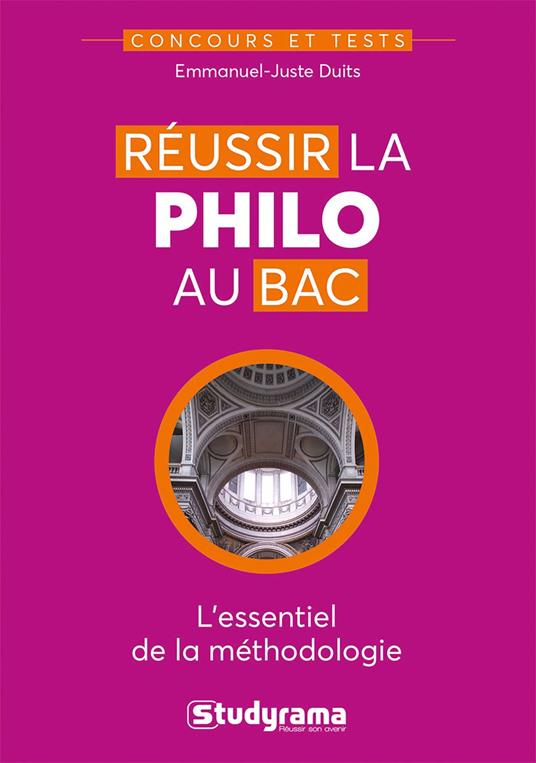 Réussir la philo au bac : L'essentiel de la méthodologie