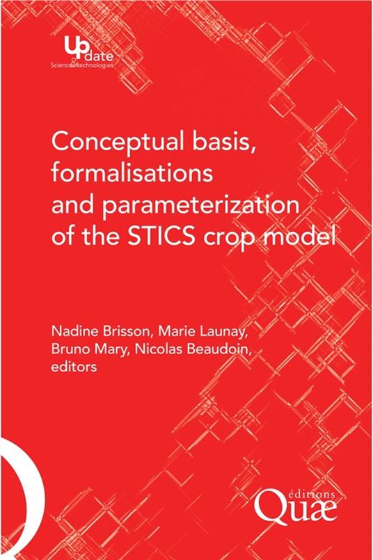 Conceptual Basis, Formalisations and Parameterization of the Stics Crop Model