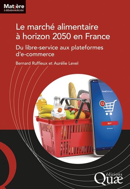 Le marché alimentaire à horizon 2050 en France - Aurélie Level,Bernard Ruffieux - ebook