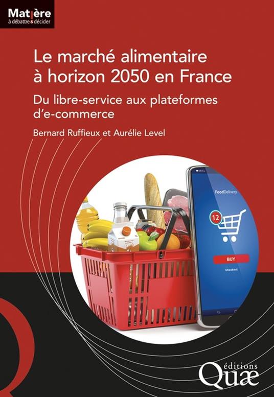 Le marché alimentaire à horizon 2050 en France - Aurélie Level,Bernard Ruffieux - ebook