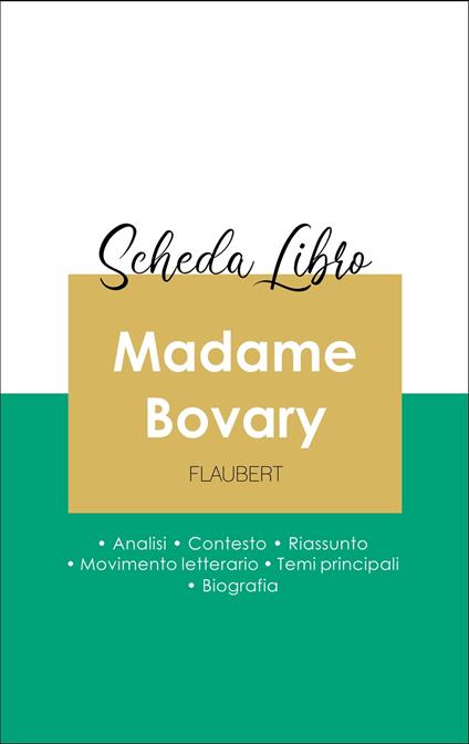 Scheda libro Madame Bovary (analisi letteraria di riferimento e riassunto completo) - Gustave Flaubert - ebook