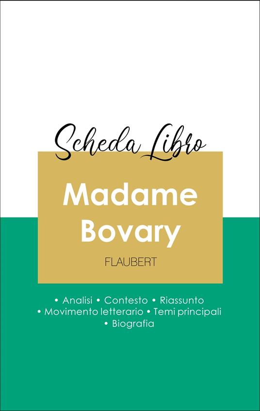 Scheda libro Madame Bovary (analisi letteraria di riferimento e riassunto completo) - Gustave Flaubert - ebook