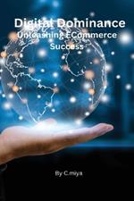 Digital Dominance Unleashing ECommerce Success