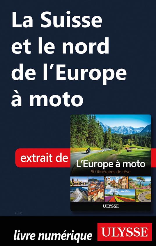 La Suisse et le nord de l'Europe à moto - Collectif, - Ebook in inglese -  EPUB2 con Adobe DRM | IBS