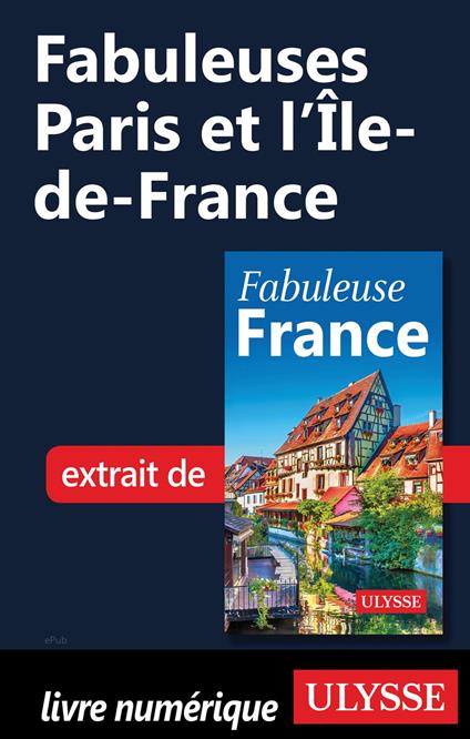 Fabuleuses Paris et Île-de-France