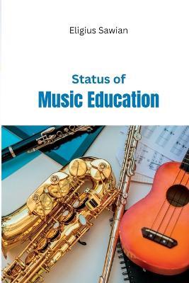 Status of Music Education - Eligius Sawian - cover