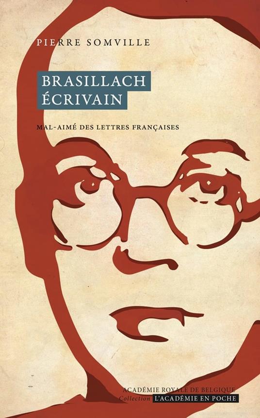 Brasillach écrivain, mal-aimé des Lettres françaises