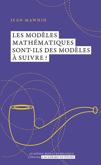 Les modèles mathématiques sont-ils des modèles à suivre??