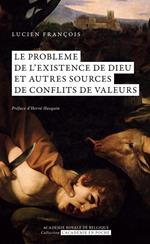 Le problème de l'existence de Dieu. Et autres sources de conflits de valeurs.