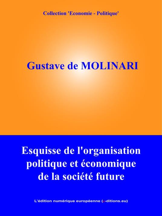 Esquisse de l'organisation politique et économique de la société future