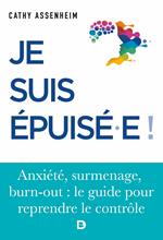 Je suis épuisé ! : Stress, surmenage, burn-out