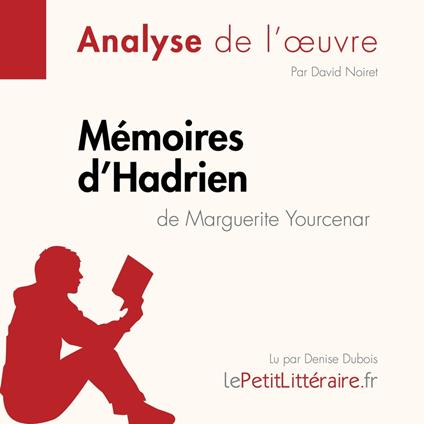 Mémoires d'Hadrien de Marguerite Yourcenar (Analyse de l'oeuvre)