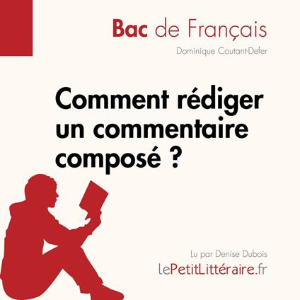 Comment rédiger un commentaire composé? (Bac de français)