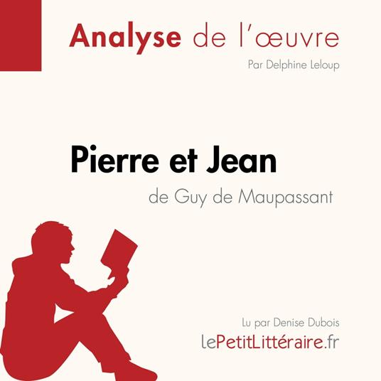 Pierre et Jean de Guy de Maupassant (Fiche de lecture) - ,  lePetitLitteraire - Leloup, Delphine - Audiolibro in inglese | IBS