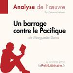 Un barrage contre le Pacifique de Marguerite Duras (Analyse de l'oeuvre)