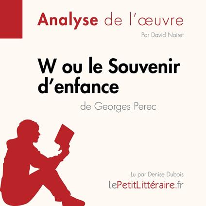 W ou le Souvenir d'enfance de Georges Perec (Analyse de l'oeuvre)