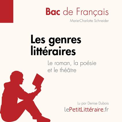 Les genres littéraires - Le roman, la poésie et le théâtre (Bac de français))