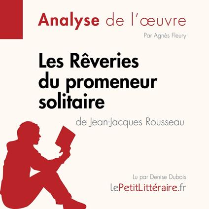 Les Rêveries du promeneur solitaire de Jean-Jacques Rousseau (Fiche de lecture)