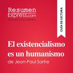 El existencialismo es un humanismo de Jean-Paul Sartre (Guía de lectura)