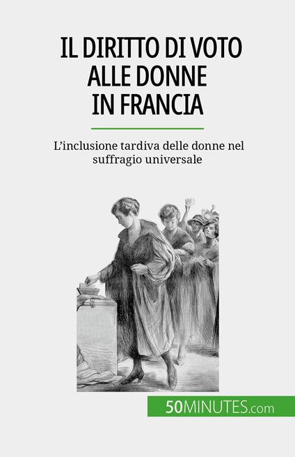 Il diritto di voto alle donne in Francia - Rémi Spinassou,Sara Rossi - ebook