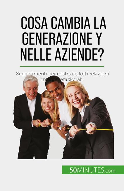 Cosa cambia la Generazione Y nelle aziende? - Tour Pierre La,Sara Rossi - ebook