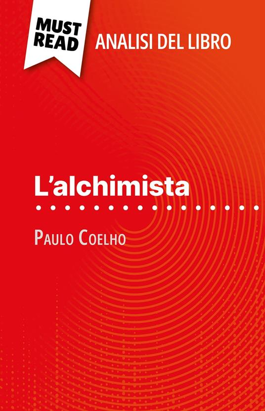 L'alchimista di Paulo Coelho (Analisi del libro) - Nadège Nicolas,Sara Rossi - ebook