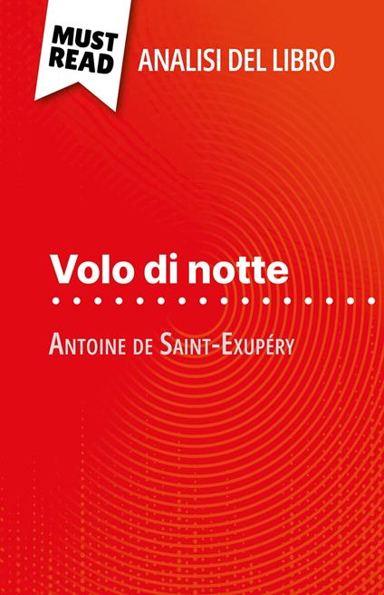 Volo di notte di Antoine de Saint-Exupéry (Analisi del libro) - Paola Livinal,Sara Rossi - ebook