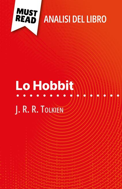Lo Hobbit di J. R. R. Tolkien (Analisi del libro) - Célia Ramain,Sara Rossi - ebook