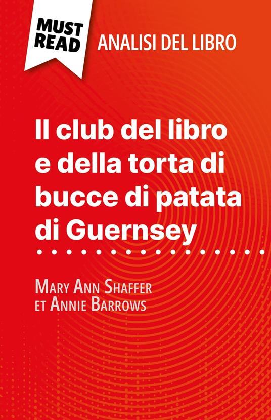 Il club del libro e della torta di bucce di patata di Guernsey di Mary Ann Shaffer et Annie Barrows (Analisi del libro) - Célia Ramain,Sara Rossi - ebook