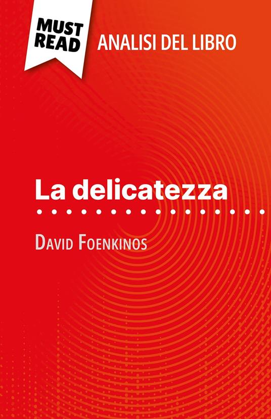 La delicatezza di David Foenkinos (Analisi del libro) - Marie-Sophie Wauquez,Sara Rossi - ebook