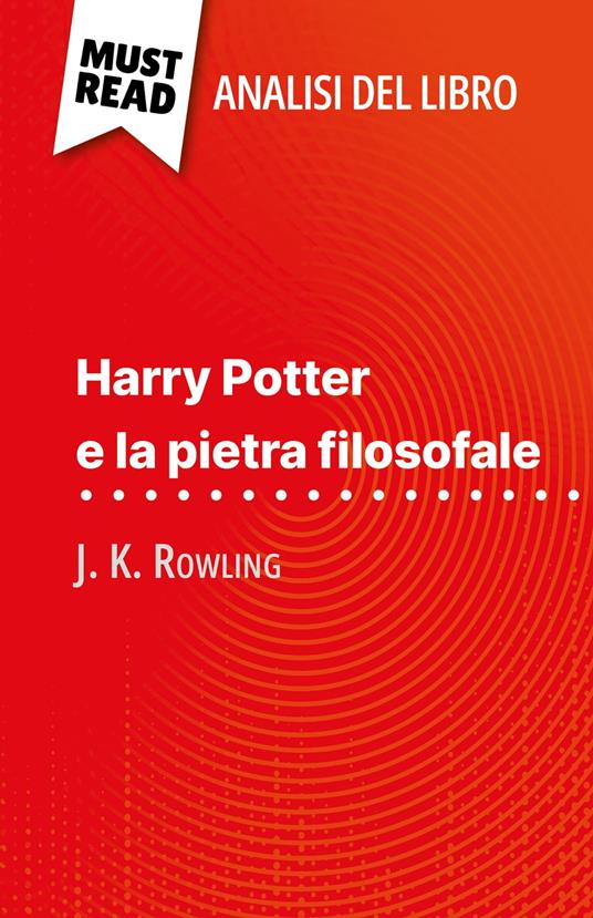 Harry Potter e la pietra filosofale di J. K. Rowling (Analisi del libro) - Lucile Lhoste,Sara Rossi - ebook