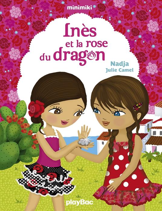 Inès et la rose du dragon - Julie Camel,Nadja - ebook