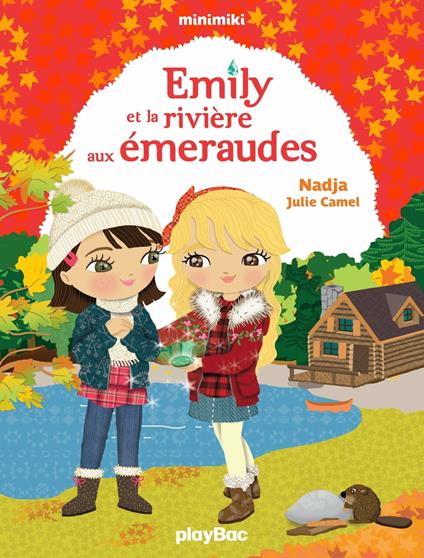 Minimiki - T20 - Emily et la rivière aux émeraudes - Nadja,Julie Camel - ebook