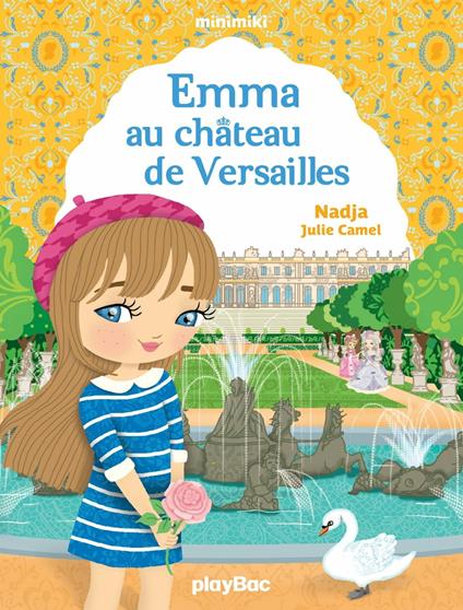 Minimiki - Emma au château de Versailles - Tome 22 - Nadja,Julie Camel - ebook