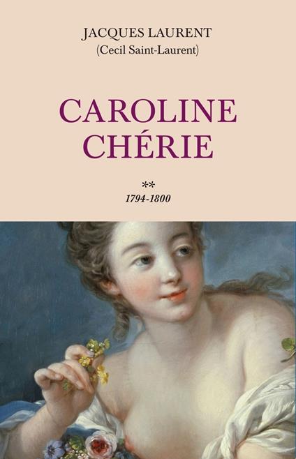 Caroline Chérie - Tome 2 1794-1800