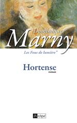 Les Fous de lumière - Tome 1 Hortense