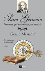 Saint-Germain, l'homme qui ne voulait pas mourir - tome 2 Les puissances de l'invisible