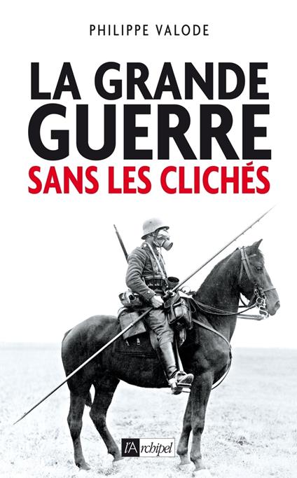 La grande guerre sans les clichés