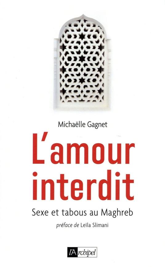 L'amour interdit - Sexe et tabous au Maghreb