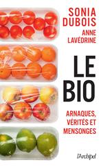 Le bio : arnaques, vérités et mensonges