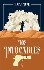 Los Intocables - Tome 1 Le visage de la résistance