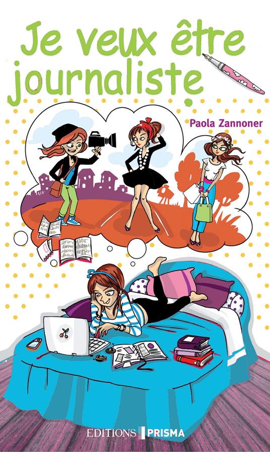 Je veux être journaliste - Paola Zannoner - ebook