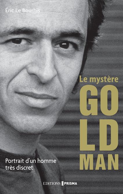 Le mystère Goldman - Portrait d'un homme très discret